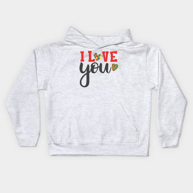 I Love Someone with Autism, Autism Awareness Amazing Cute Funny Colorful Motivational Inspirational Gift Idea for Autistic Kids Hoodie by SweetMay